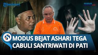 MODUS BEJAT Ashari Tega Cabuli Santriwati di Pati Murid Wajib Patuh & Ikuti Perintah Guru