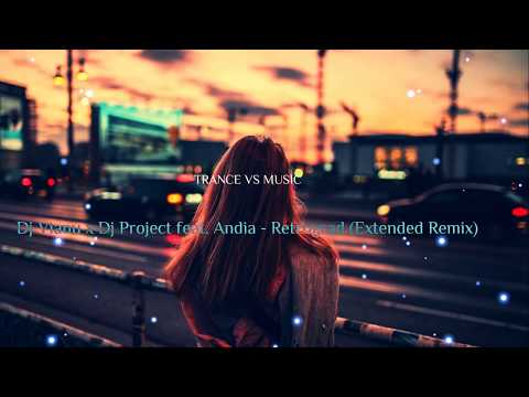 Dj Vianu x Dj Project feat. Andia - Retrograd (Extended Remix)