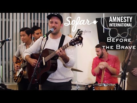 Before the Brave - Don’t Let it Burn | Sofar San Francisco - GIVE A HOME 2017
