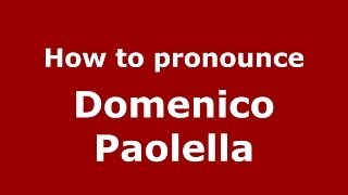 How to pronounce Domenico Paolella