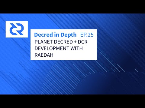 Decred in Depth Ep. 25 - Raedah - Planet Decred + DCR Development