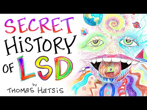 The Secret History of LSD - From MK Ultra to Modern Mysticism - Thomas Hatsis