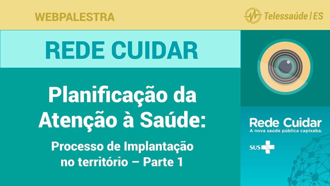 WebPalestra: Planificação da Atenção à Saúde: processo de Implantação no território – Parte 1