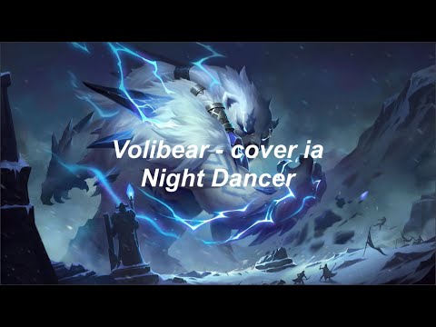 Night Dancer - Volibear [Cover IA] [RVC] - Lyrics