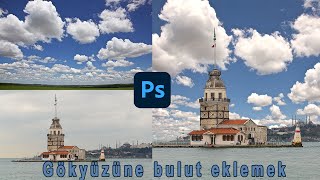 Photoshopta gökyüzüne bulut eklemek.