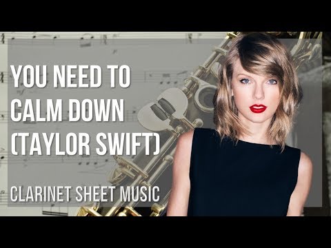 Clarinet Sheet Music: How to play You Need To Calm Down by Taylor Swift