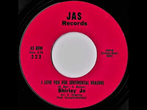 Shirley Jo- I Love You For Sentimental Reasons