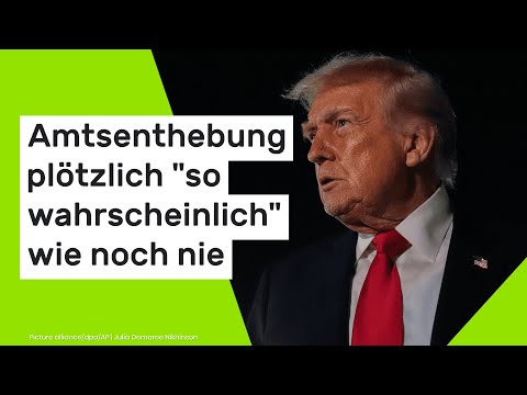 Donald Trump: Amtsenthebung plötzlich 