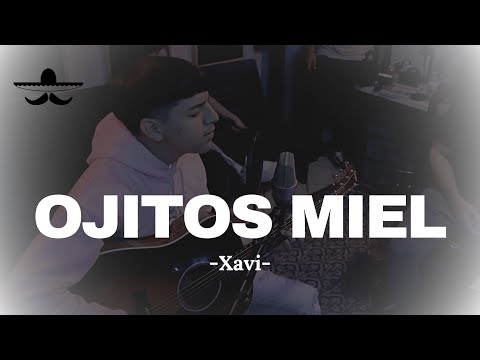 OJITOS MIEL - Xavi (LETRA)