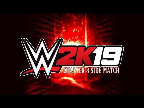 WWE 2K19 My Career Chapter 8 Side Match