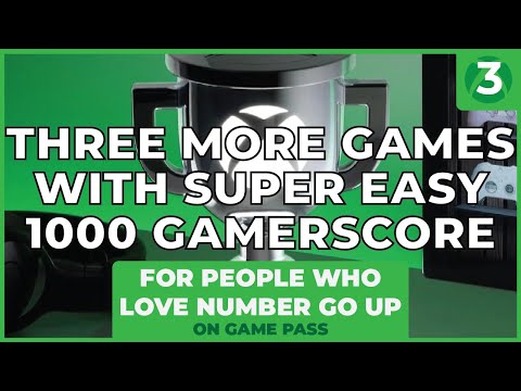 Three MORE Games with EASY 1000 GAMERSCORE (on Game Pass) - Three Minute Game Pass