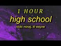 Nicki Minaj - High School  (Lyrics)  ft Lil Wayne  baby it's your world ain't it| 1 HOUR