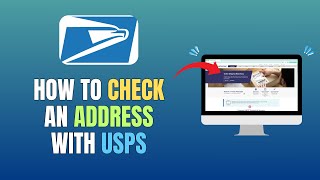 HOW TO CHECK AN ADDRESS WITH USPS - UPDATE 2026