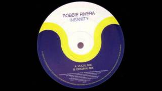 Robbie Rivera - Insanity (Original Mix)