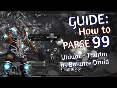 Guide: How to Parse 99 on Thorim as Boomie | WotLK Ulduar Balance Druid
