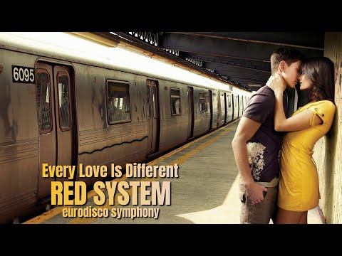 Red System - Every Love Is Different (new eurodisco symphony 2023)