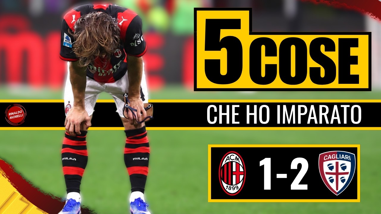 Difesa, attacco, FALLIMENTO! | Le 5 cose da Milan-Cagliari 1-2