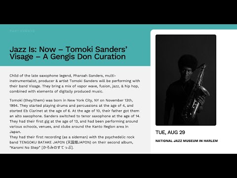 Jazz Is: Now – Tomoki Sanders’ Visage – A Gengis Don Curation