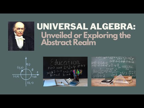 Universal Algebra:  Unveiled or Exploring the Abstract Realm