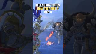 How Legendary Lords Died in End Times (Part 1) | Total War Warhammer 3