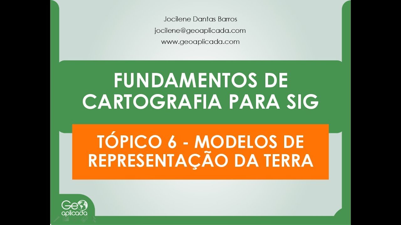 Fundamentos de cartografia para SIG - 6 - Modelos de Representação da Terra - Datum