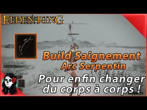 Elden Ring - Build saignement Arc Serpentin - On voit peu de builds arc alors pourquoi pas ?