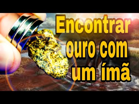 Encontrar ouro com um ímã É possível encontrar ouro com um ímã