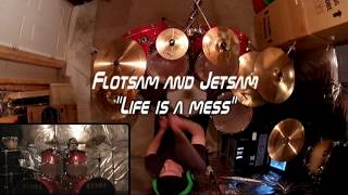Flotsam and Jetsam "Life is a Mess" drum cover
