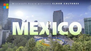 Embracing innovation and preserving a vibrant identity in Mexico l Cloud Cultures