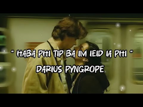 " Haba phi tip ba im ieid ia phi " Official music lyrics video " khasi love song "