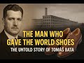The Real Story Behind Bata Shoes How Tomáš Baťa Built An Empire