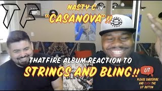 Nasty C | Casanova | Strings &amp; Bling Album Review (Thatfire Reaction)