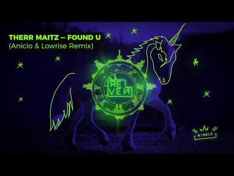 Therr Maitz - Found U (ANICIO & Lowrise Remix)