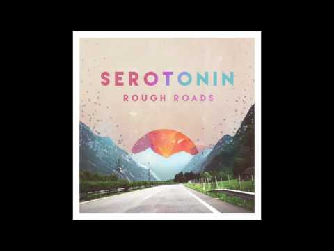 Serotonin - Rough Roads (Official Audio)
