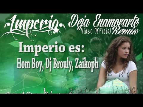 Imperio - Deja Enamorarte (Remix) Video Official
