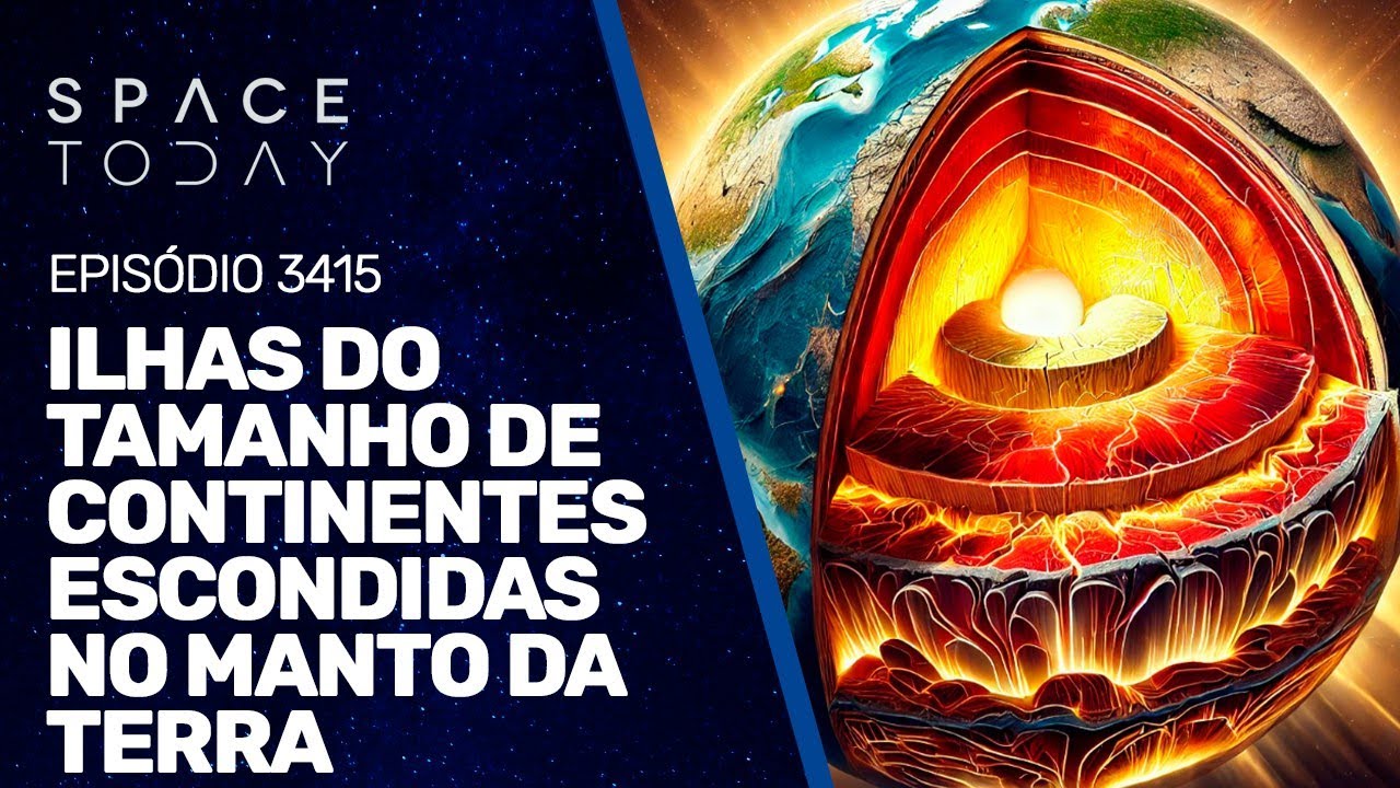 ILHAS DO TAMANHO DE CONTINENTES ESCONDIDAS NO MANTO DA TERRA