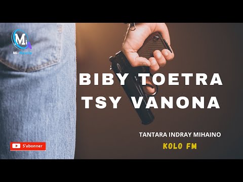 BIBY TOETRA TSY VANONA -Tantara Malagasy (Tantaran'ny Kolo FM)