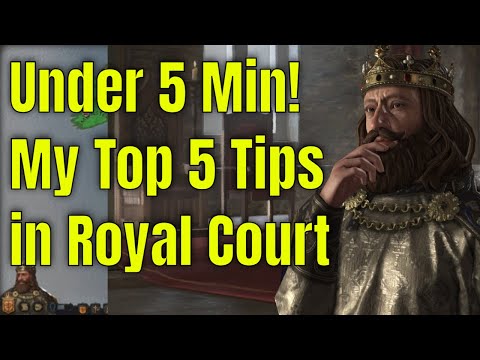 My top 5 Royal Court Tips - CK3 in under 5 minutes
