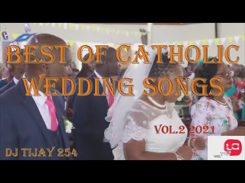BEST OF CATHOLIC WEDDING SONGS Vol.2 2021 DJ TIJAY 254 Nyimbo za Ndoa katoliki #CatholicSongs