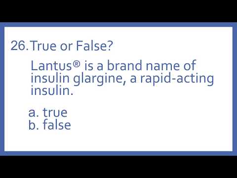 Top 200 Drugs Practice Test Question - T or F? Lantus is insulin glargine a rapid acting insulin.