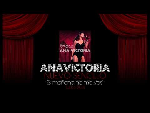 Ana Victoria - Si Mañana No Me Ves (Audio Oficial)