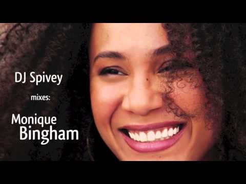 DJ Spivey Mixes Monique Bingham (A Soulful House Mix)