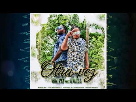 "Otra Vez"  (Salsa Urbana) Big Yei Ft D´Will - "COVER"