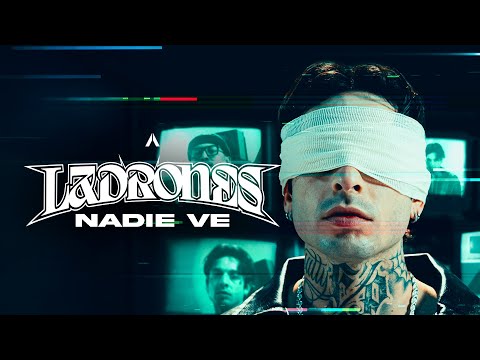Ladrones - Nadie Ve (Video Oficial)