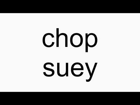 How to pronounce chop suey
