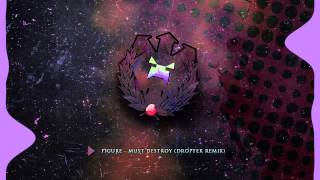 Figure - Must Destroy (Droptek Remix)