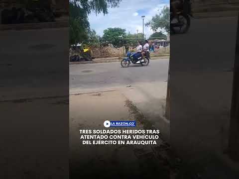 Tres soldados heridos tras atentado contra vehículo del Ejército en Arauquita
