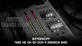 Jefferseiff - Take Me On (DJ Don & Svenson RMX) [HQ]
