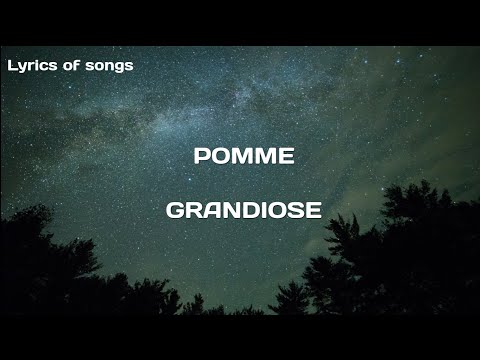 Pomme - Grandiose (Lyrics)