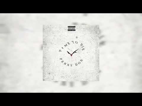 Penny Don Mobsta - Time To Die (Official Audio)